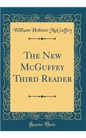 The New McGuffey Third Reader (Classic Reprint)