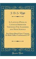 In Latinum (Pensa in Latinum Sermonem Vertenda) for Academies and High Schools