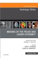 Imaging of the Pelvis and Lower Extremity, an Issue of Radiologic Clinics of North America