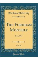 The Fordham Monthly, Vol. 30: June, 1912 (Classic Reprint)