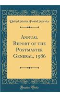 Annual Report of the Postmaster General, 1986 (Classic Reprint)