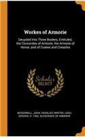 Workes of Armorie