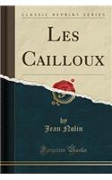 Les Cailloux (Classic Reprint)