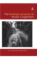 Routledge Companion to Music Cognition