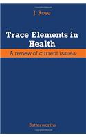 Trace Elements in Health: A Review of Current Issues