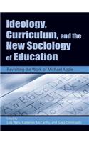 Ideology, Curriculum, and the New Sociology of Education