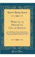 Ward 15, 15 Precincts; City of Boston: List of Residents 20 Years of Age and Over (Non-Citizens Indicated by Asterisk) (Females Indicated by Dagger) As of January 1, 1939 (Classic Reprint)