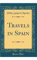 Travels in Spain (Classic Reprint)