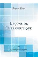 Leï¿½ons de Thï¿½rapeutique (Classic Reprint)