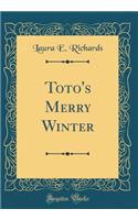 Toto's Merry Winter (Classic Reprint)