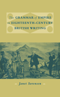 Grammar of Empire in Eighteenth-Century British Writing