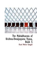 The Mahabharata of Krishna-Dwaipayana Vyasa, Book 5