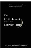 Pitch Black Before Your Breakthrough