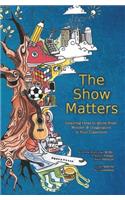 The Show Matters