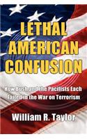 Lethal American Confusion