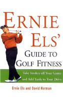 Ernie Els' Guide to Golf Fitness