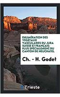 Enumeration Des Vegetaux Vasculaires Du Jura Suisse Et Francais