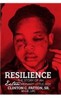 Resilience: The Story of an Extraordinary Little Boy