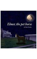 Elmer, The Pet Horse
