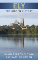 Ely: The Hidden History