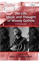 Life, Music and Thought of Woody Guthrie