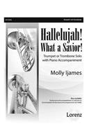 Hallelujah! What a Savior!