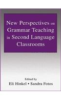 New Perspectives on Grammar Teaching in Second Language Classrooms