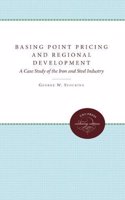 Basing Point Pricing and Regional Development: A Case Study of the Iron and Steel Industry