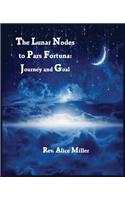 Lunar Nodes to Pars Fortuna: Journey and Goal