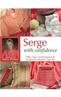 Serge with Confidence: 100+ Tips, Techniques & Projects Anyone Can Do