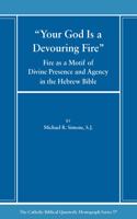Your God Is a Devouring Fire