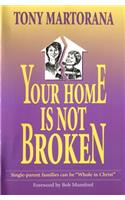 Your Home is not Broken