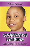 Cooperative Learning: A Standard for High Achievement