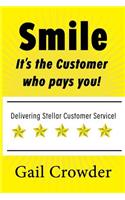 Smile It's the Customer Who Pays You