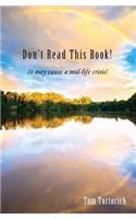 Don't Read this Book! It may cause a mid-life crisis