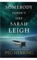 Somebody Doesn't Like Sarah Leigh