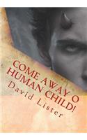 Come Away O Human Child!