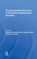 The Sociopolitical Structure Of Prehistoric Southwestern Societies