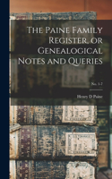 Paine Family Register, or Genealogical Notes and Queries; No. 1-7