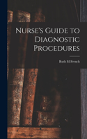 Nurse's Guide to Diagnostic Procedures