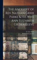 Ancestry of Rev. Nathan Grier Parke & His Wife Ann Elizabeth Gildersleeve