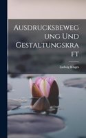 Ausdrucksbewegung und Gestaltungskraft