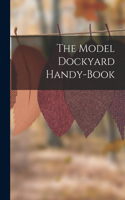 The Model Dockyard Handy-Book