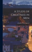 Study of Greatness in Men