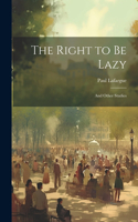Right to Be Lazy