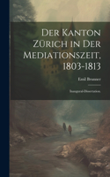 Kanton Zürich in der Mediationszeit, 1803-1813