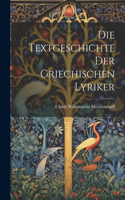 Die Textgeschichte der Griechischen Lyriker