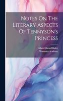 Notes On The Literary Aspects Of Tennyson's Princess