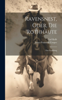 Ravensnest, Oder, Die Rothhäute