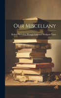 Our Miscellany